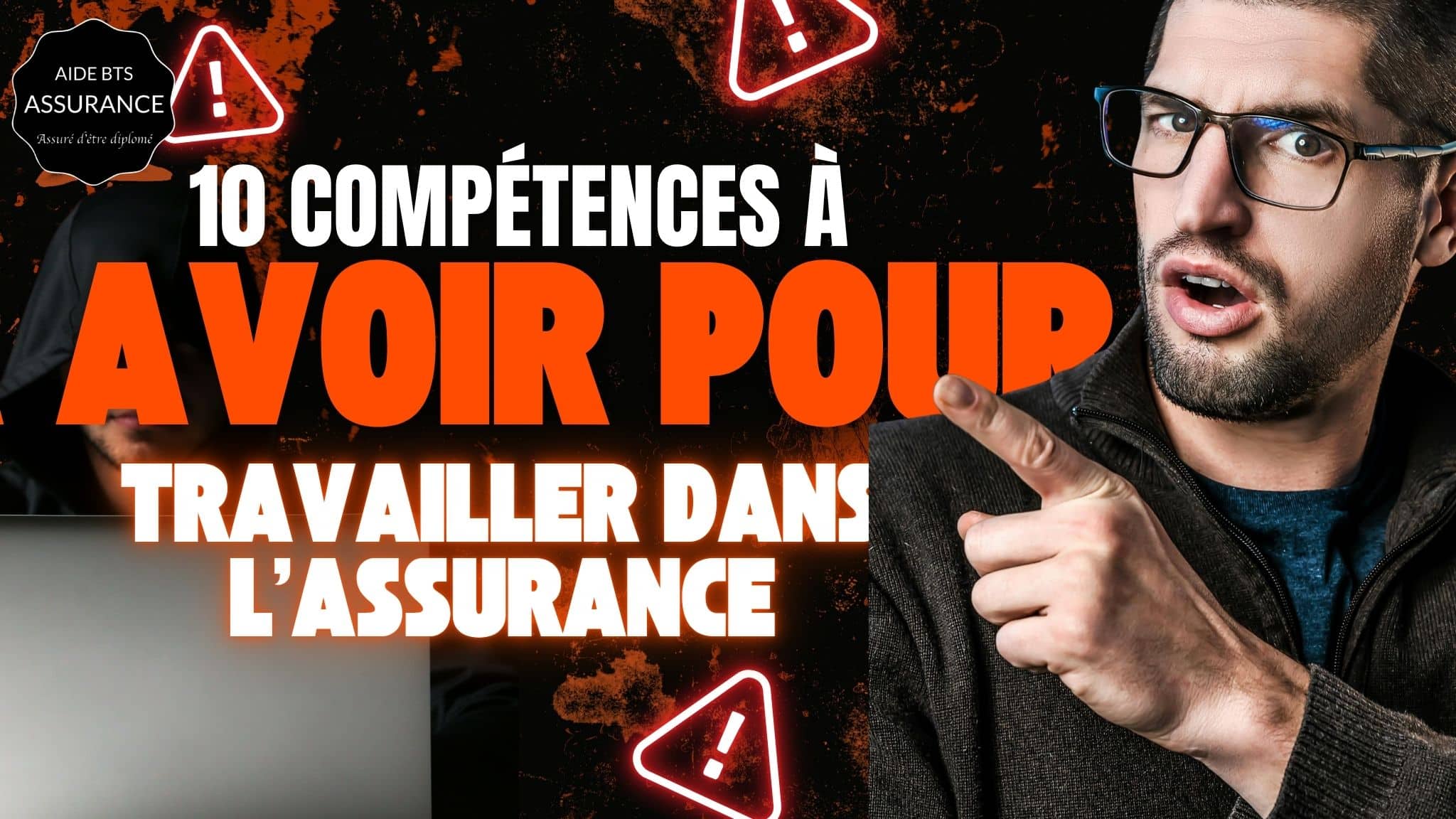 Les 10 compétences à avoir pour travailler dans l’assurance