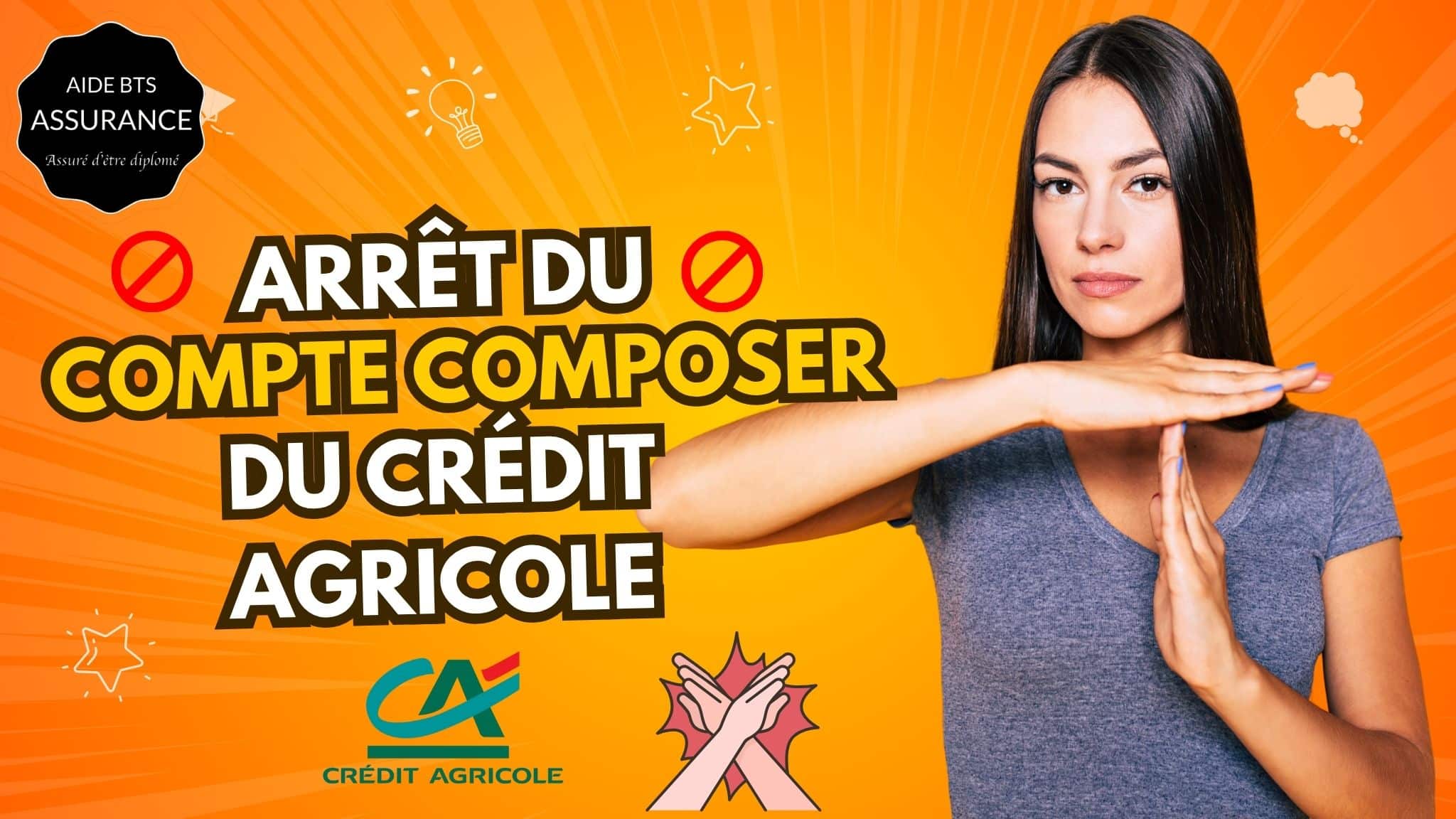 fin du contrat composer du crédit agricole